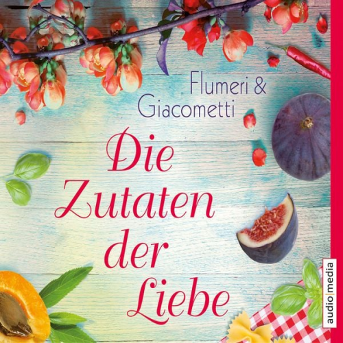 Elisabetta Flumeri Gabriella Giacometti - Die Zutaten der Liebe