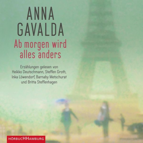 Anna Gavalda - Ab morgen wird alles anders