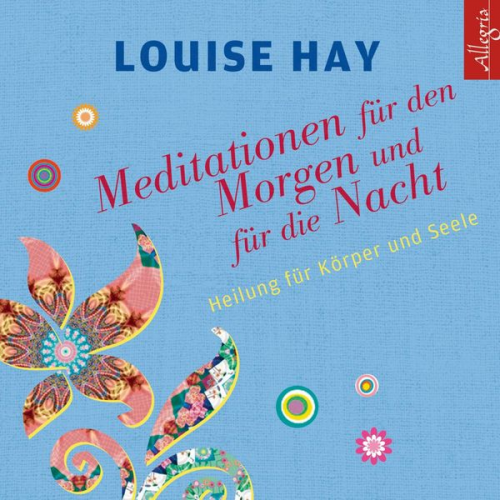 Louise Hay - Meditationen für den Morgen und für die Nacht