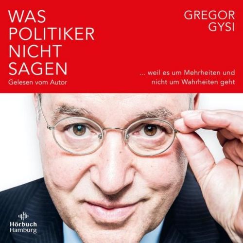 Gregor Gysi - Was Politiker nicht sagen