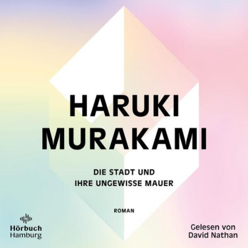 Haruki Murakami - Die Stadt und ihre ungewisse Mauer