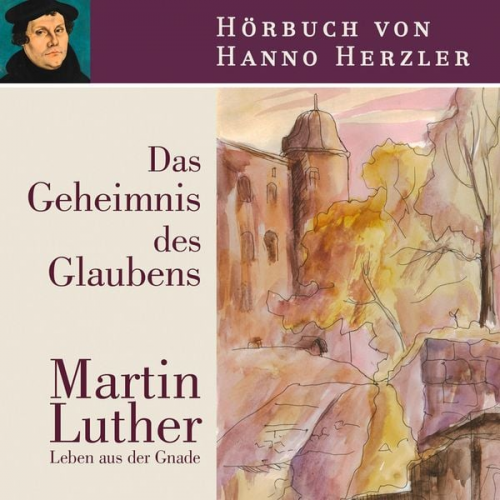 Hanno Herzler - Luther - Das Geheimnis des Glaubens