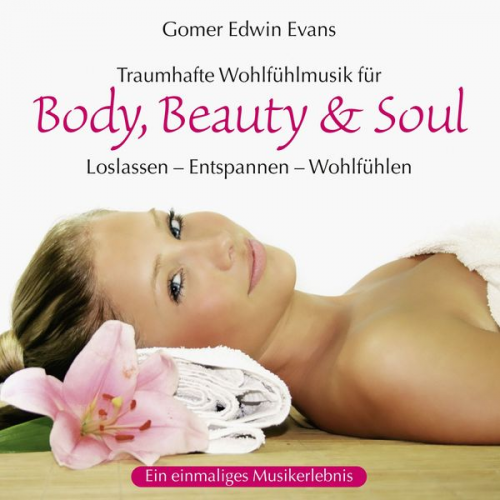 Gomer Edwin Evans - Body, Beauty &amp; Soul