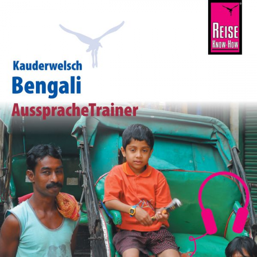 Rainer Krack - Reise Know-How Kauderwelsch AusspracheTrainer Bengali