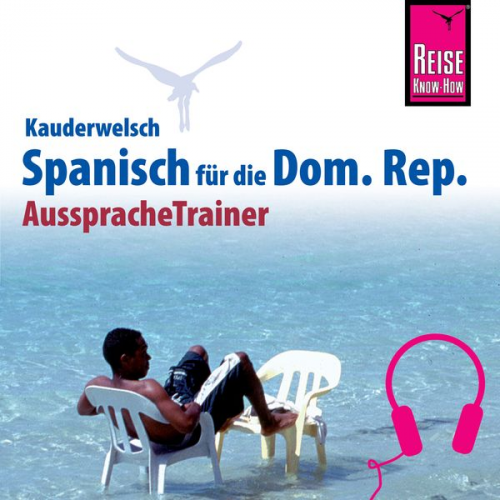 Hans-Jürgen Fründt - Reise Know-How Kauderwelsch AusspracheTrainer Spanisch für die Dominikanische Republik