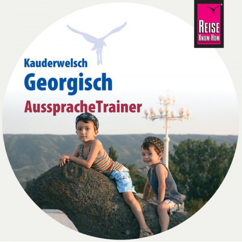 Lascha Bakradse - Reise Know-How AusspracheTrainer Georgisch (Kauderwelsch, Audio-CD)