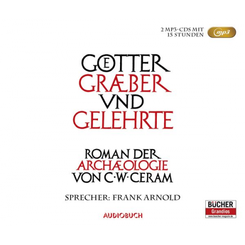 C.W. Ceram - Götter, Gräber und Gelehrte - Sonderausgabe (2 MP3-CDs)