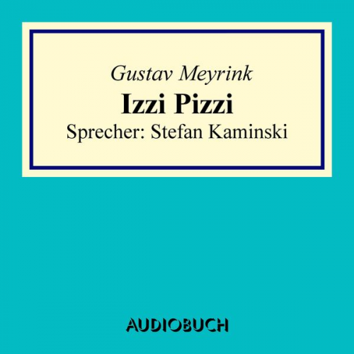 Gustav Meyrink - Izzi Pizzi