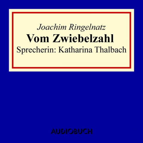 Joachim Ringelnatz - Vom Zwiebelzahl