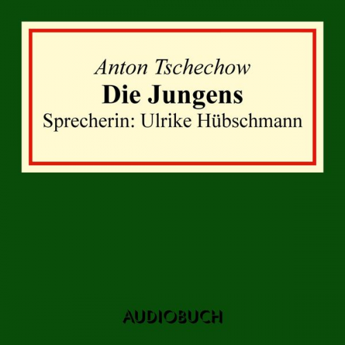 Anton Tschechow - Die Jungens