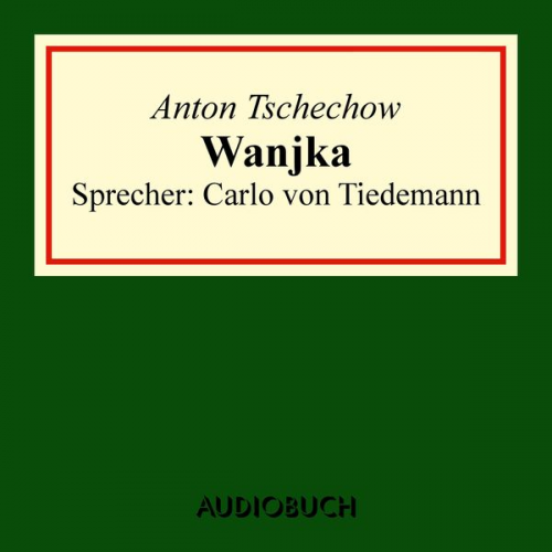 Anton Pawlowitsch Tschechow - Wanjka