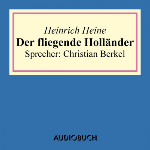 Heinrich Heine - Der Fliegende Holländer