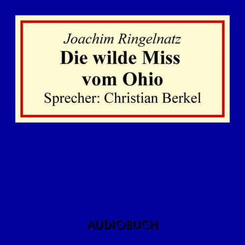 Joachim Ringelnatz - Die wilde Miss vom Ohio