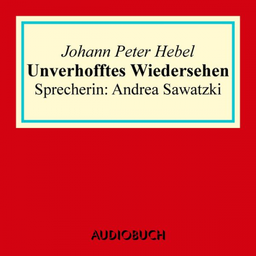 Johann Peter Hebel - Unverhofftes Wiedersehen