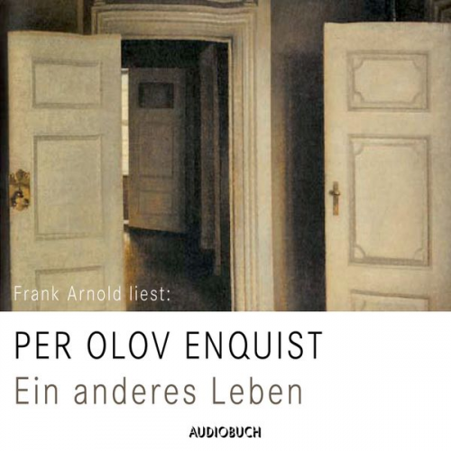 Per Olov Enquist - Ein anderes Leben