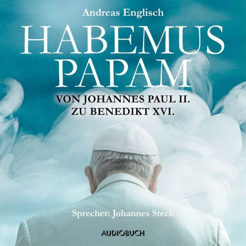 Andreas Englisch - Habemus Papam