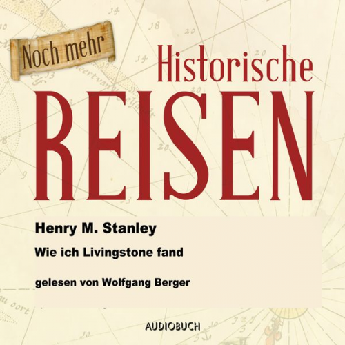 Henry Morgan Stanley - Wie ich Livingstone fand