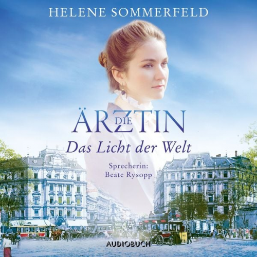 Helene Sommerfeld - Die Ärztin: Das Licht der Welt