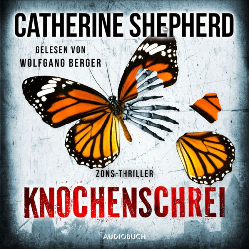 Catherine Shepherd - Knochenschrei (Zons-Thriller 8)