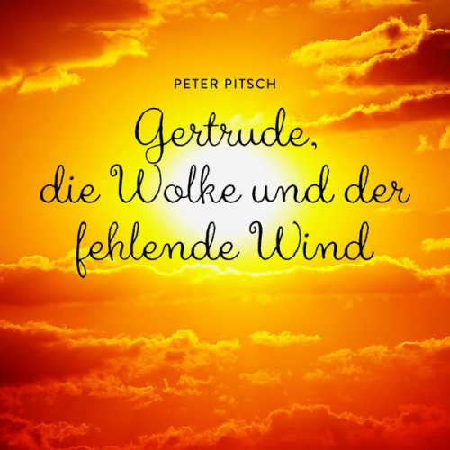 Peter Pitsch Jette Pedersen - Gertrude, die Wolke und der fehlende Wind