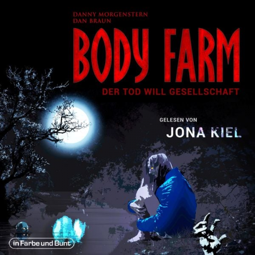 Danny Morgenstern Dan Braun - Body Farm - Der Tod will Gesellschaft