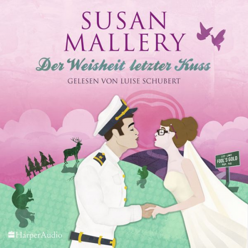 Susan Mallery - Der Weisheit letzter Kuss (Fool's Gold 17) [ungekürzt]