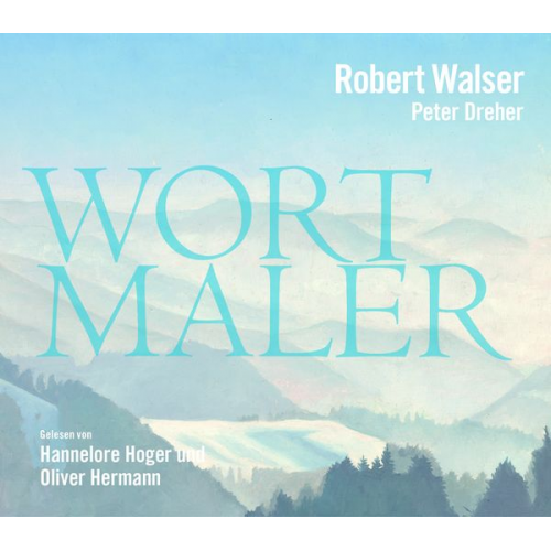 Robert Walser Peter Dreher - Robert Walser - Wortmaler