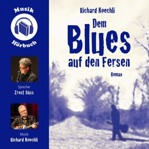 Richard Koechli - Dem Blues auf den Fersen