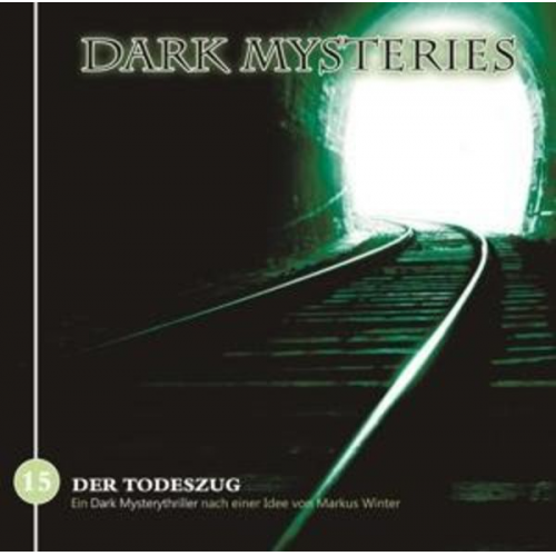 Markus Winter - Winter, M: Dark Mysteries-Der Todeszug Folge 15