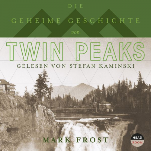 Mark Frost - Die geheime Geschichte von Twin Peaks