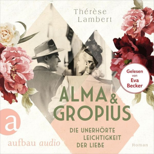 Thérèse Lambert - Alma und Gropius - Die unerhörte Leichtigkeit der Liebe