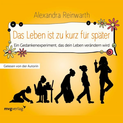 Alexandra Reinwarth - Das Leben ist zu kurz für später - Das Hörbuch