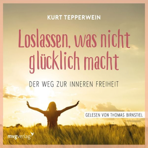 Kurt Tepperwein - Loslassen, was nicht glücklich macht