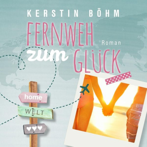 Kerstin Böhm - Fernweh zum Glück