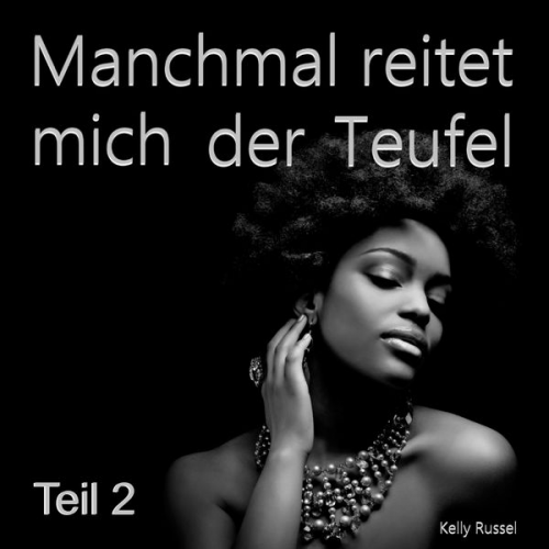 Kelly Russel - Manchmal reitet mich der Teufel - Teil 2