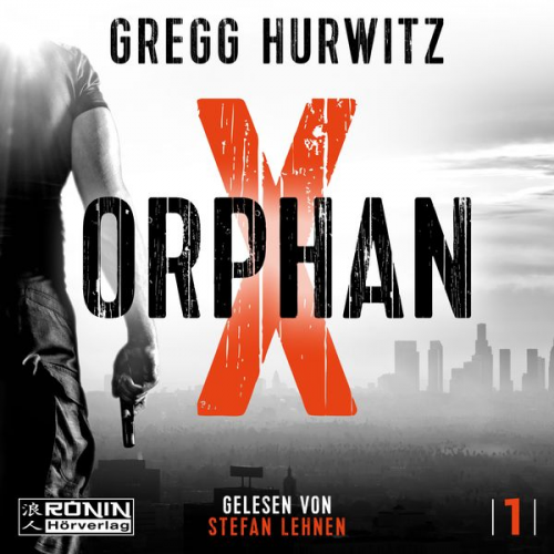 Gregg Hurwitz - Orphan X