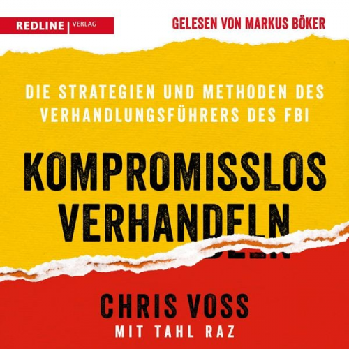 Chris Voss - Kompromisslos verhandeln