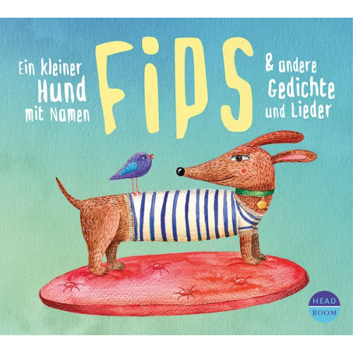 Ein kleiner Hund mit Namen Fips & andere Gedichte und Lieder