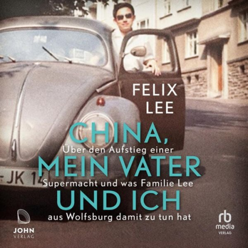 Felix Lee - China, mein Vater und ich