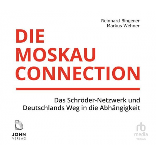 Reinhard Bingener Markus Wehner - Die Moskau-Connection