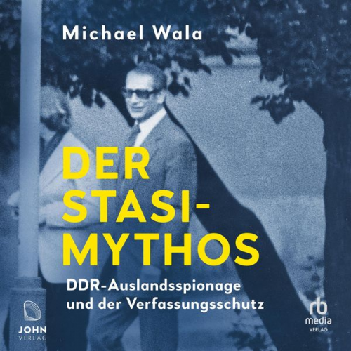 Michael Wala - Der Stasi-Mythos