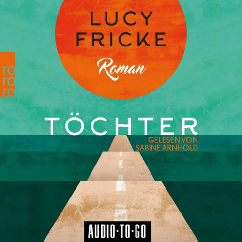 Lucy Fricke - Töchter