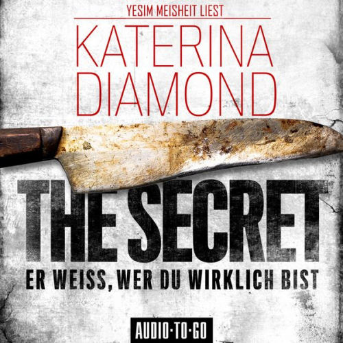 Katerina Diamond - The Secret - Er weiss, wer du wirklich bist