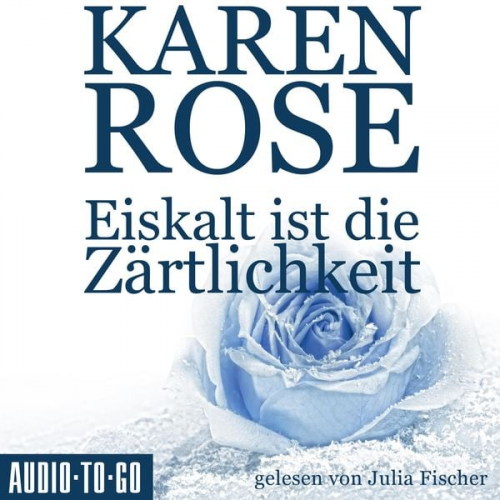 Karen Rose - Eiskalt ist die Zärtlichkeit - Chicago-Reihe, Teil 1