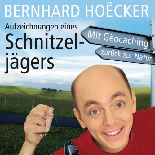 Bernhard Hoecker - Aufzeichnungen eines Schnitzeljägers