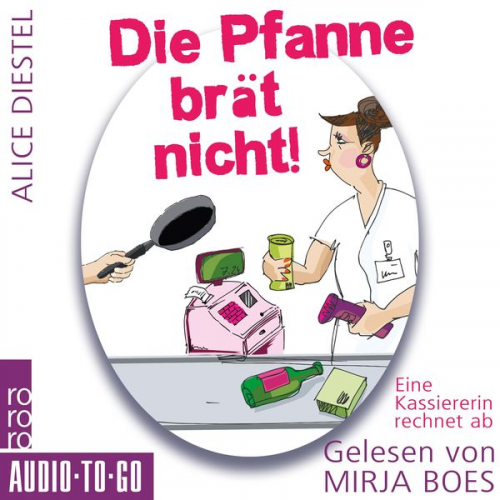 Alice Diestel - Die Pfanne brät nicht