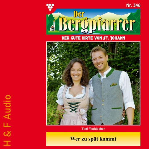 Toni Waidacher - Wer zu spät kommt