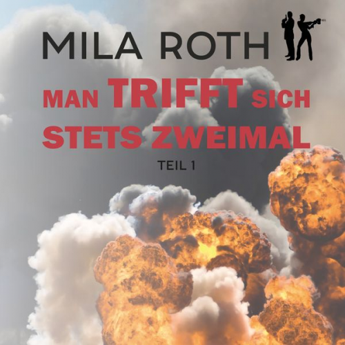 Mila Roth - Man trifft sich stets zweimal (Teil 1)