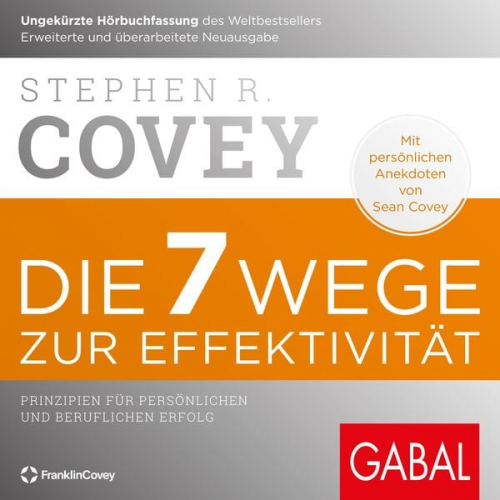 Stephen R. Covey - Die 7 Wege zur Effektivität