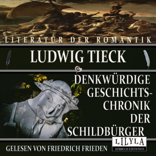 Ludwig Tieck - Denkwürdige Geschichtschronik der Schildbürger